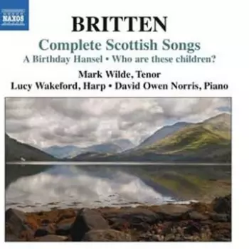 Complete Scottish Songs: A Birthday Hansel / Who Are These Children?
