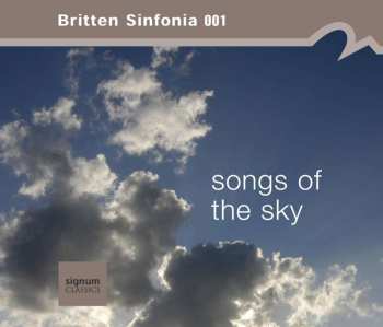 CD Britten Sinfonia: Britten Sinfonia 001 - Songs Of The Sky 523716