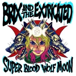 Brix & The Extricated: Super Blood Wolf Moon