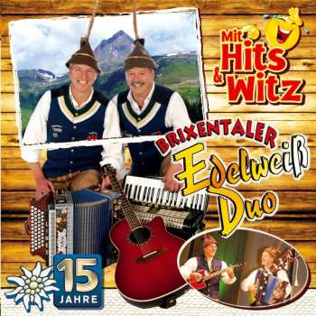 Album Brixentaler Edelweiss Duo: 15 Jahre: Mit Hits & Witz