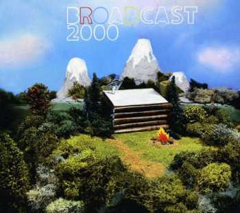 Album Broadcast 2000: Broadcast 2000