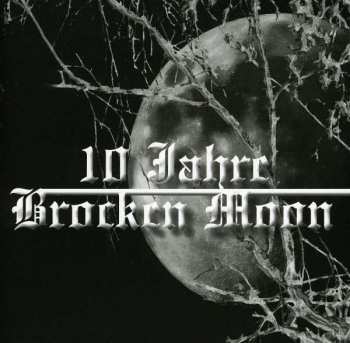 Album Brocken Moon: 10 Jahre Brocken Moon