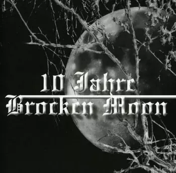 Brocken Moon: 10 Jahre Brocken Moon