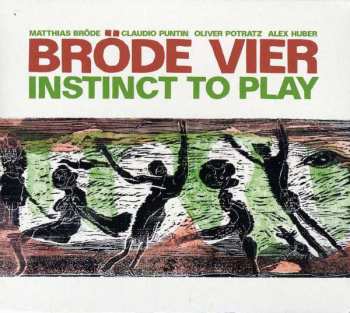 Bröde Vier: Instinct To Play