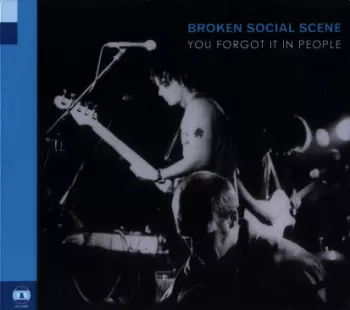 Broken Social Scene: You Forgot It In People
