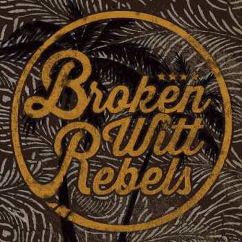 LP Broken Witt Rebels: Broken Witt Rebels LTD 362157