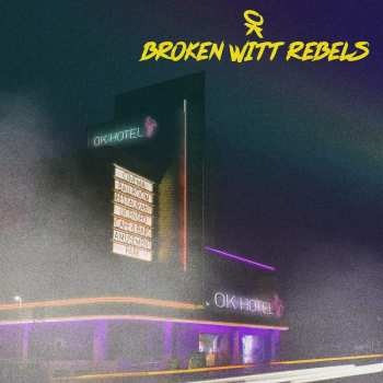 Album Broken Witt Rebels: OK Hotel