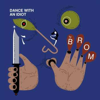 Album Brom: Dance With An Idiot