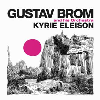 CD Gustav Brom Orchestra: Kyrie Eleison 542657
