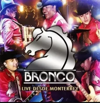 Bronco: Live Desde Monterrey