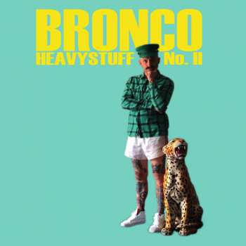 Album Bronco: Heavystuff No.II
