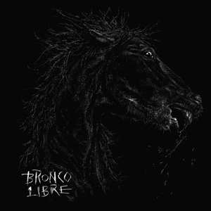 Album Bronco Libre: Bronco Libre