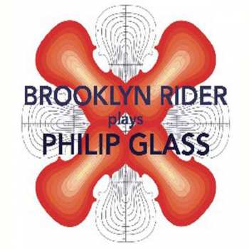 Album Brooklyn Rider: Brooklyn Rider Plays Philip Glass