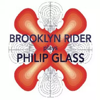 Brooklyn Rider: Brooklyn Rider Plays Philip Glass