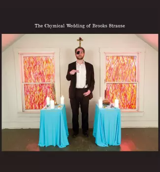 Brooks Strause: The Chymical Wedding of Brooks Strause