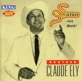 Album Brother Claude Ely: Satan Get Back!