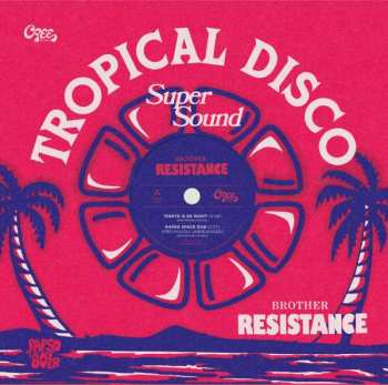Album Brother Resistance: Tonite Is De Night Tropical Disco Super Sound