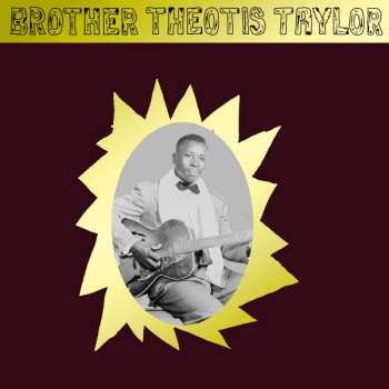 Theotis Taylor: Brother Theotis Taylor