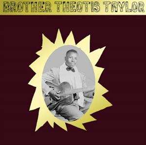 LP Theotis Taylor: Brother Theotis Taylor 476990