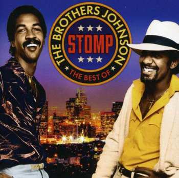 Album Brothers Johnson: Stomp - The Best Of The Brothers Johnson