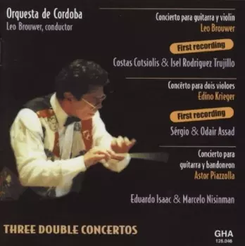 Brouwer / Krieger / Cotsiolis / Assad / Isaac: 3 Double Concertos For Guitar