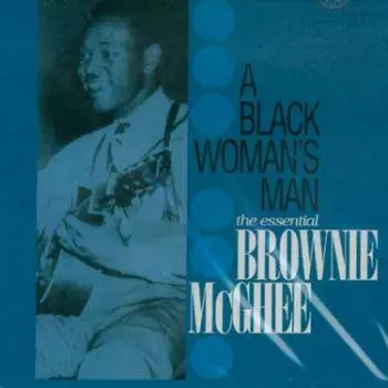 Black Woman's Man (The Essential Brownie McGhee)