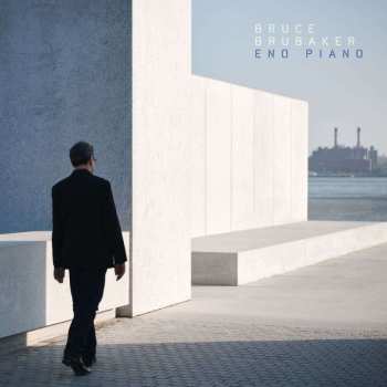 Album Bruce Brubaker: Eno Piano