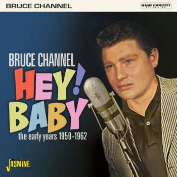Album Bruce Channel: Hey! Baby - The Early Years 1959-1962