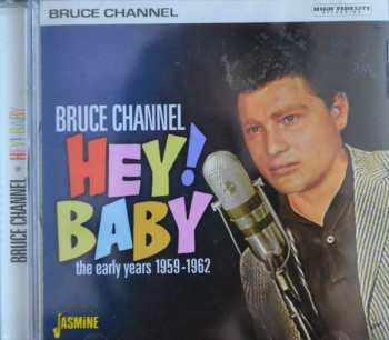 CD Bruce Channel: Hey! Baby - The Early Years 1959-1962 526948
