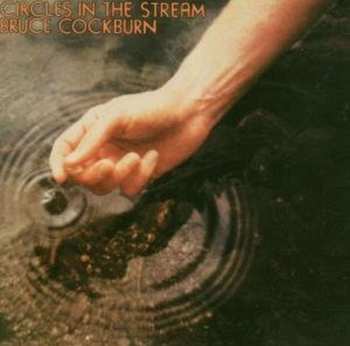 CD Bruce Cockburn: Circles In The Stream DLX 453057