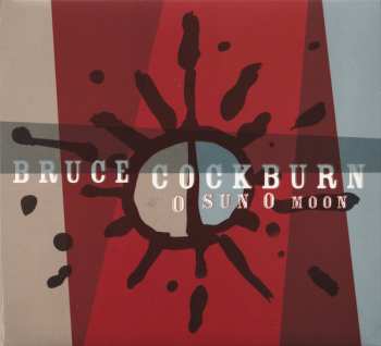 Bruce Cockburn: O Sun O Moon