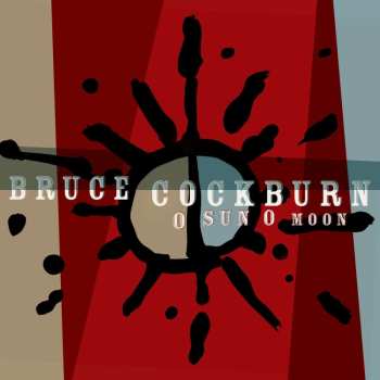 CD Bruce Cockburn: O Sun O Moon 460253