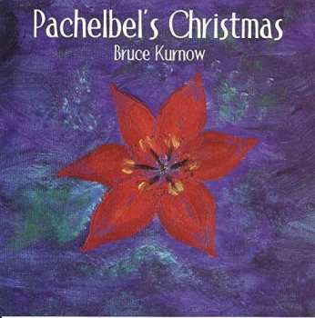 Album Bruce Kurnow: Pachelbel's Christmas