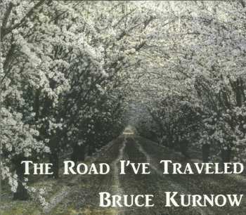 Album Bruce Kurnow: Road I've Traveled