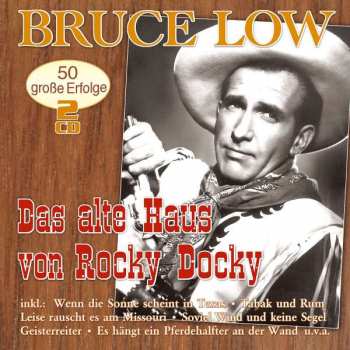 Album Bruce Low: Das Alte Haus Von Rocky Docky: 50 Große Erfolge