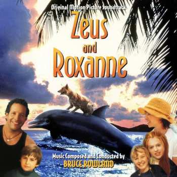 Album Bruce Rowland: Zeus And Roxanne (Original Motion Picture Soundtrack)