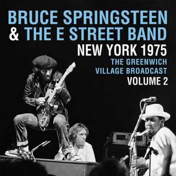 Album Bruce Springsteen & The E-Street Band: New York 1975 - Greenwich Village Broadcast Vol.2