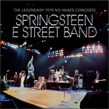 Album Bruce Springsteen & The E-Street Band: The Legendary 1979 No Nukes Concerts