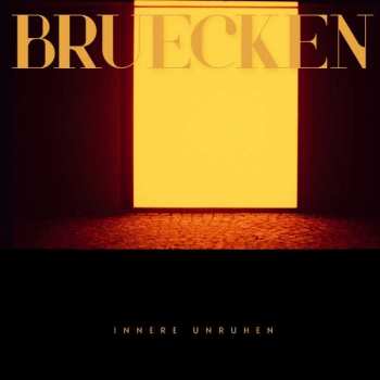 Album BRUECKEN: Innere Unruhen