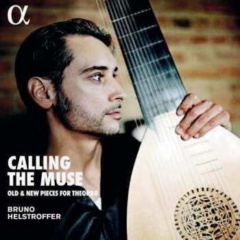 Album Bruno Helstroffer: Calling The Muse - Old & New Pieces For Theorbo
