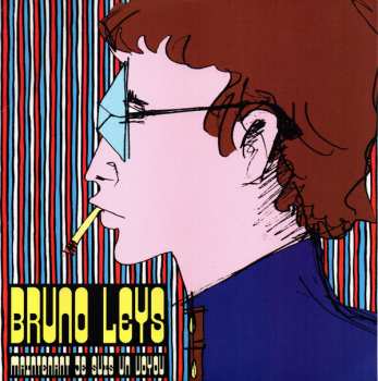 Album Bruno Leys: Maintenant Je Suis Un Voyou