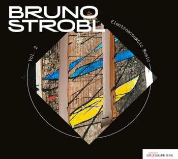 Album Bruno Strobl: Electroacoustic Music, Vol. 2