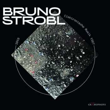 Album Bruno Strobl: Elektronische Werke 1987-2018