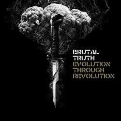 Album Brutal Truth: Evolution Through Revolution