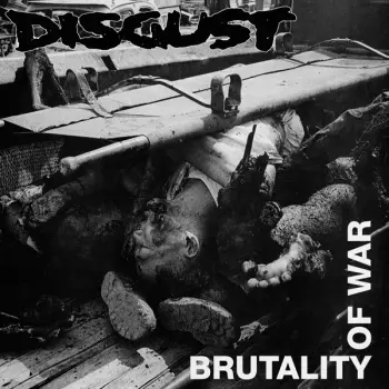Disgust: Brutality Of War