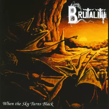 Brutality: When The Sky Turns Black