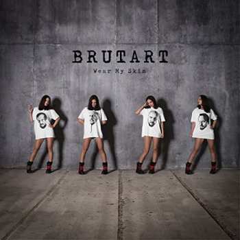 Album Brutart: Wear My Skin