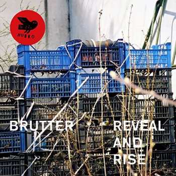 Album Brutter: Reveal And Rise