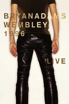 Album Bryan Adams: Wembley 1996 Live
