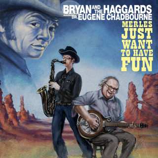 Album Bryan and the Haggards: Merles Just Want To Have Fun